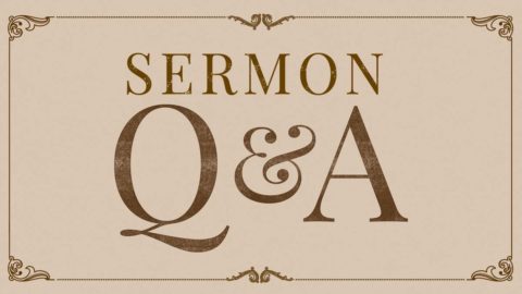 Sermon Q&A