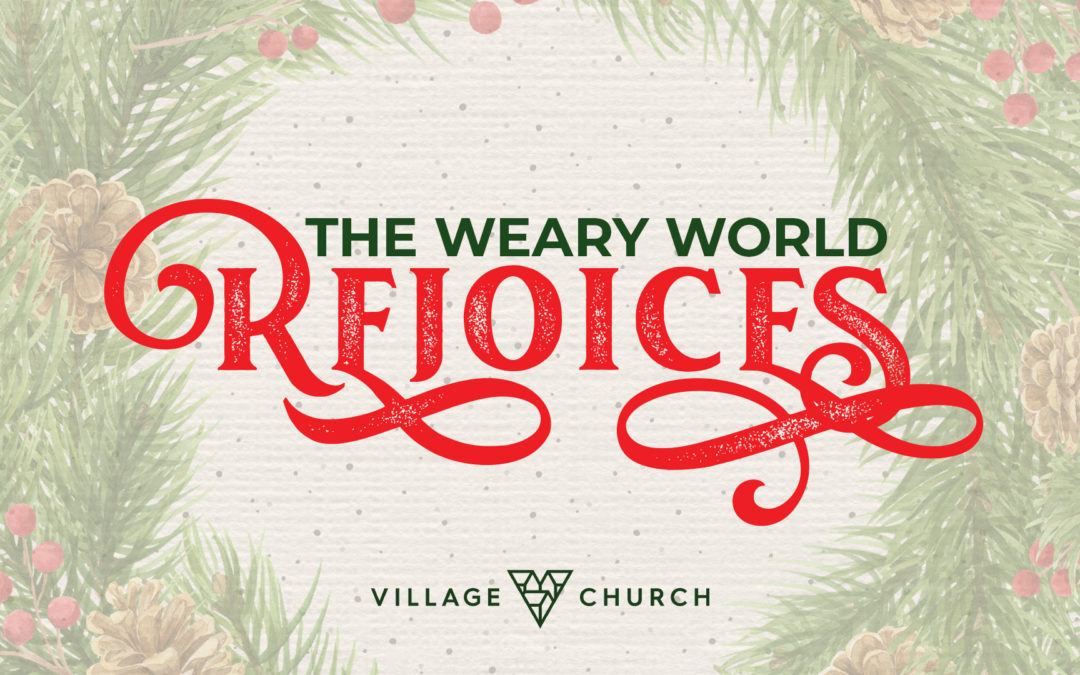 The Weary World Rejoices