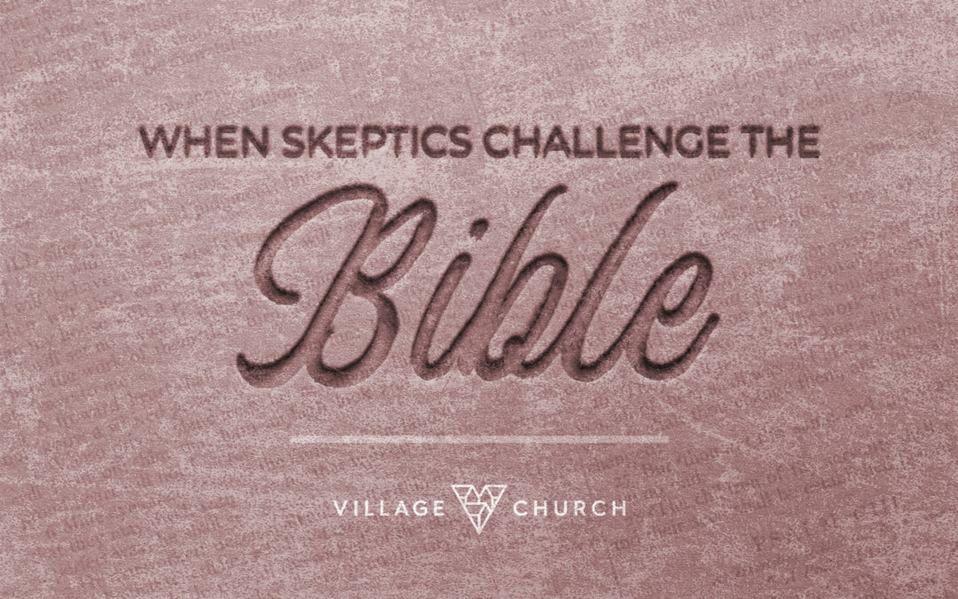When Skeptics Challenge the Bible